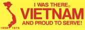Vietnam - I Was There and Proud to Have Served!